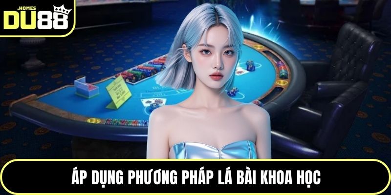 Áp dụng phương pháp lá bài khoa học