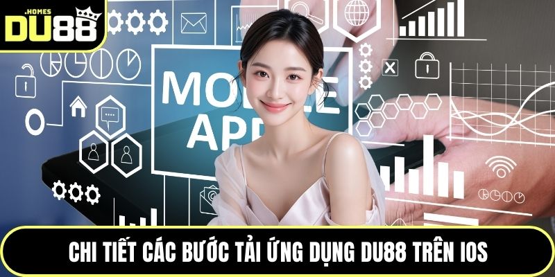 Ưu điểm khi tải app DU88 về điện thoại