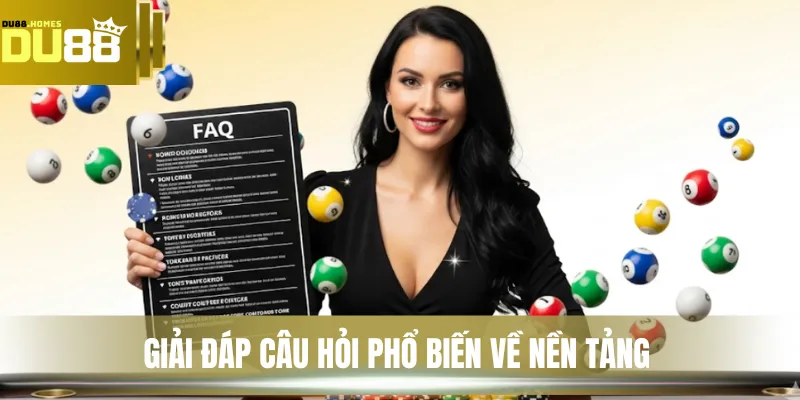 Giải đáp câu hỏi phổ biến về nền tảng