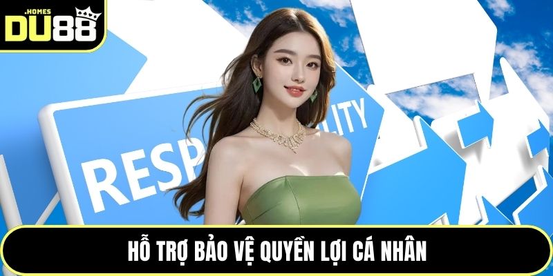 Hỗ trợ bảo vệ quyền lợi cá nhân