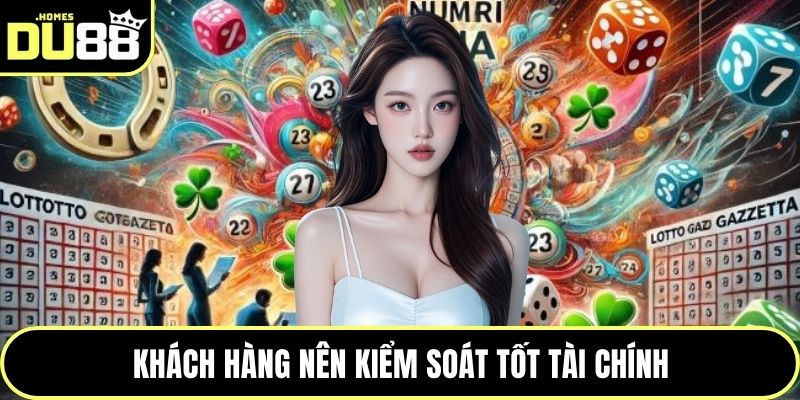 Khách hàng nên kiểm soát tốt tài chính