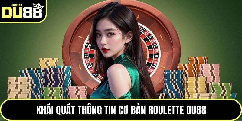 Khái quát thông tin cơ bản roulette DU88