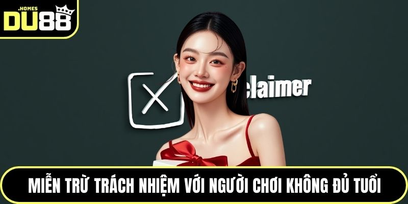 Miễn trừ trách nhiệm với người chơi không đủ tuổi