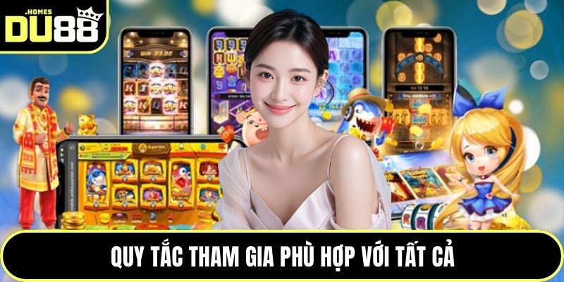 Quy tắc tham gia phù hợp với tất cả