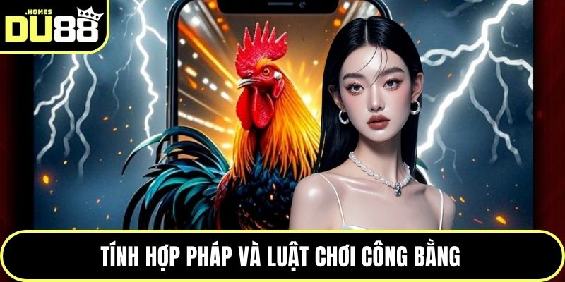 Tính hợp pháp và luật chơi công bằng